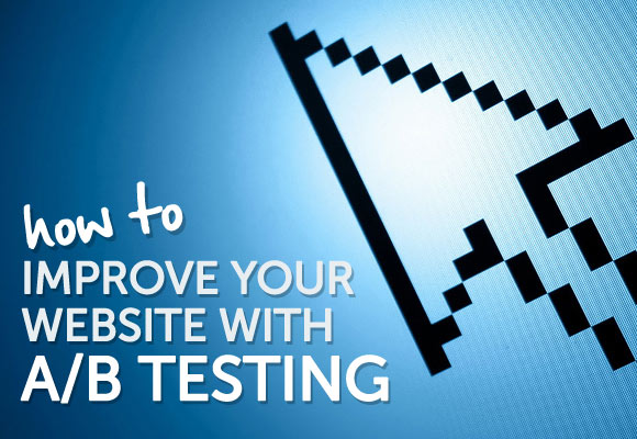 Improve Your Website With A/B Testing