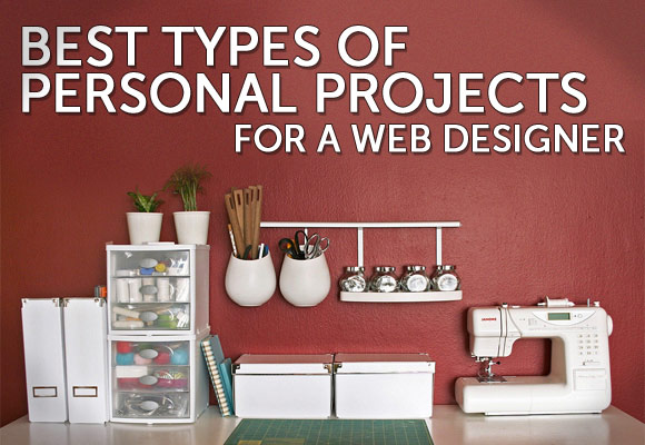 The Best Types of Personal Projects for a Web Designer