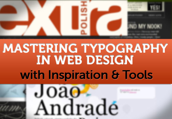 Mastering Typography in Web Design with Inspiration & Tools