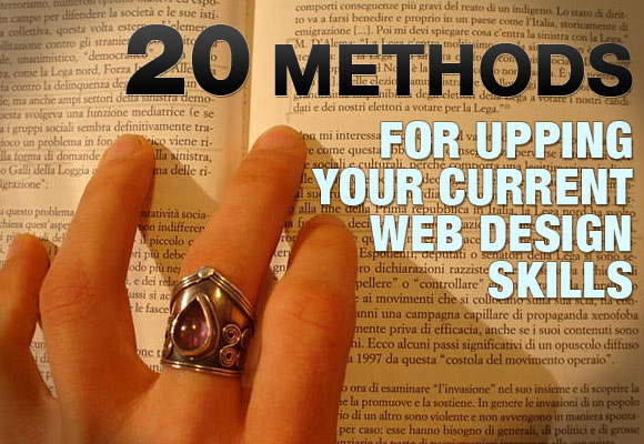 20 Methods for Upping Your Current Web Design Skills