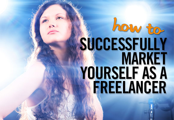 How to Successfully Market Yourself as a Freelancer