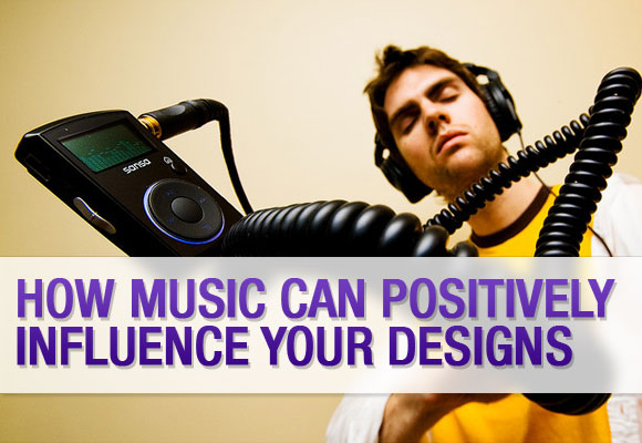 How Music Can Positively Influence Your Designs