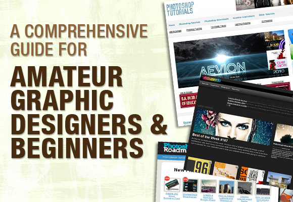 A Comprehensive Guide for Amateur Graphic Designers and Beginners