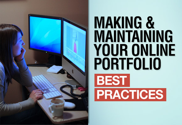 Making and Maintaining Your Online Portfolio: Best Practices