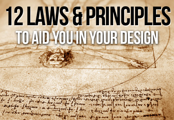 12 Laws and Principles to Aid You in Your Design