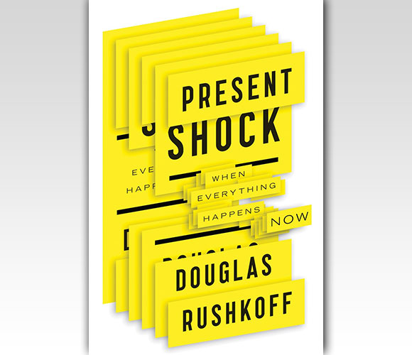 Present Shock: When Everything Happens Now