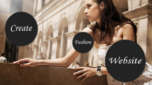 How to Create a Fashion Website - Latest Effective Practices and Tips
